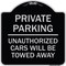 Signmission Private Parking Unauthorized Cars Will Towed Away Heavy-Gauge Alum Sign, 18" x 18", BS-1818-23260 A-DES-BS-1818-23260 - alternate 1